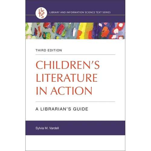 Children's Literature in Action: A Librarian's Guide - Paperback