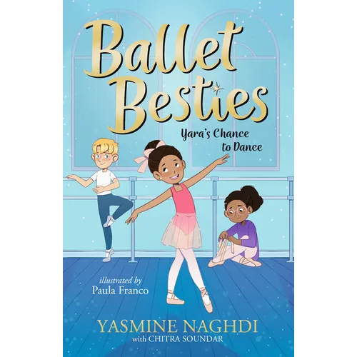 Ballet Besties: Yara's Chance to Dance - Paperback