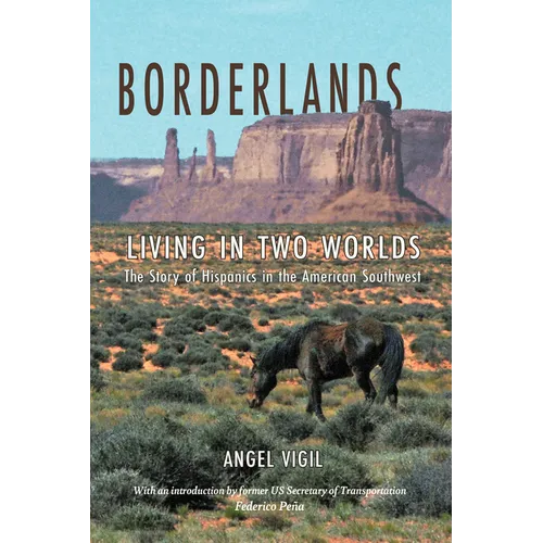 Borderlands: Living in Two Worlds the Story of Hispanics in the American Southwest - Paperback