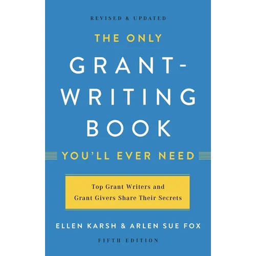 The Only Grant-Writing Book You'll Ever Need - Paperback