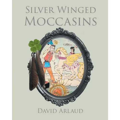 Silver Winged Moccasins - Paperback