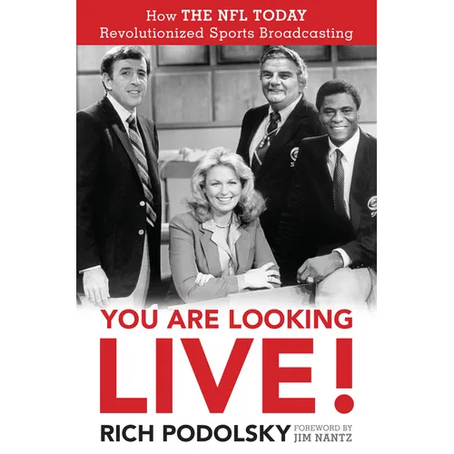 You Are Looking Live!: How The NFL Today Revolutionized Sports Broadcasting - Paperback