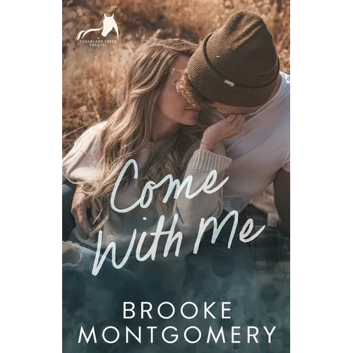 Come With Me: A Sugarland Creek Prequel - Paperback