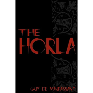 The Horla: Cool Collector's Edition - Printed In Modern Gothic Fonts - Paperback