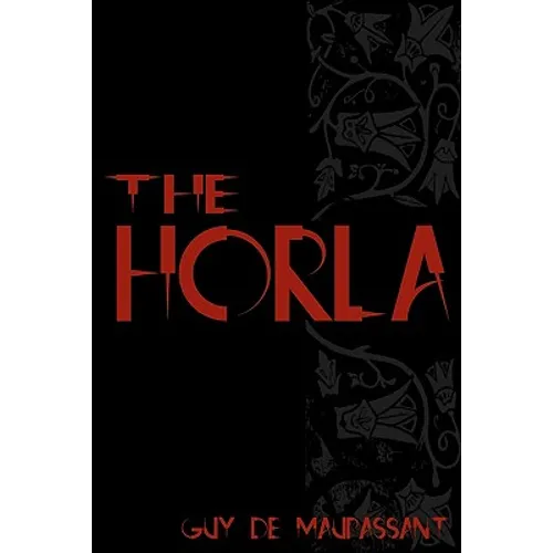 The Horla: Cool Collector's Edition - Printed In Modern Gothic Fonts - Paperback