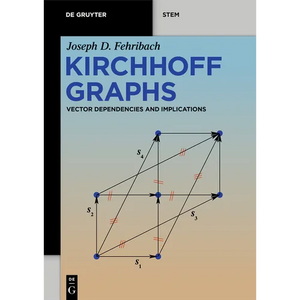Kirchhoff Graphs: Vector Dependencies and Implications - Hardcover