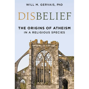 Disbelief: The Origins of Atheism in a Religious Species - Hardcover