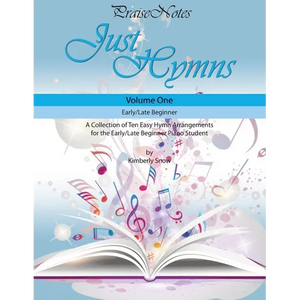 Just Hymns (Volume 1): A Collection of Ten Easy Hymns for the Early/Late Beginner Piano Student - Paperback