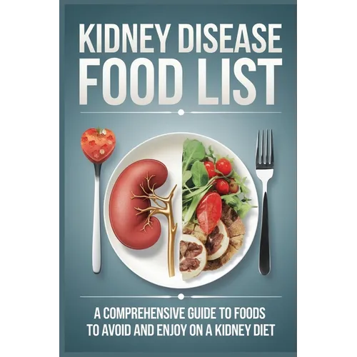 Kidney Disease Food List - Paperback