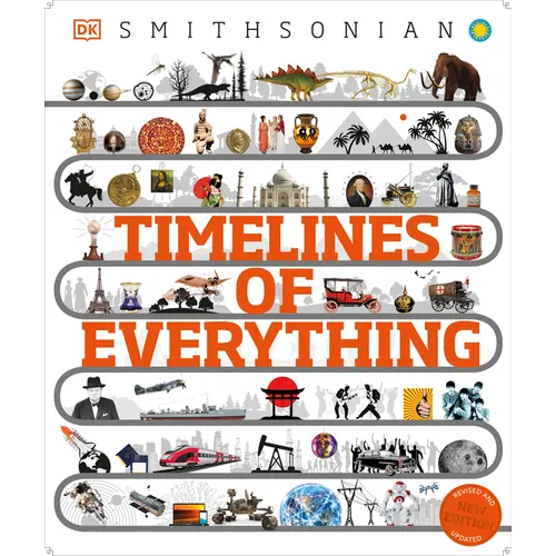 Timelines of Everything: From Woolly Mammoths to World Wars - Hardcover