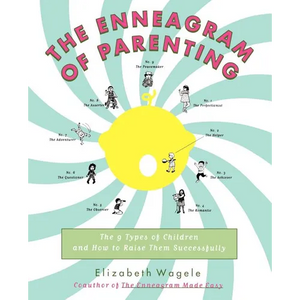 The Enneagram of Parenting: The 9 Types of Children and How to Raise Them Successfully - Paperback