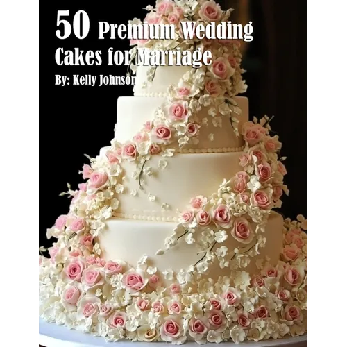 50 Premium Wedding Cakes for Marriage - Paperback