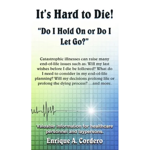 It's Hard to Die!: "Do I Hold On or Do I Let Go?" - Hardcover