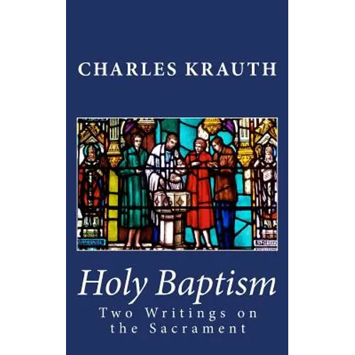 Holy Baptism: Two Writings on the Sacrament - Paperback