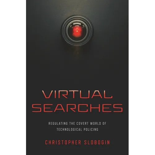 Virtual Searches: Regulating the Covert World of Technological Policing - Paperback