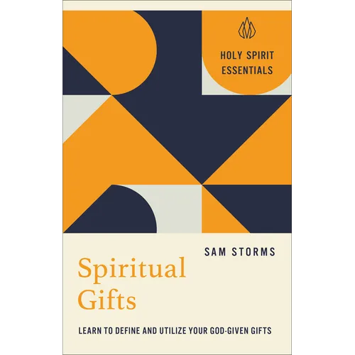 Spiritual Gifts: Learn to Define and Utilize Your God-Given Gifts - Paperback
