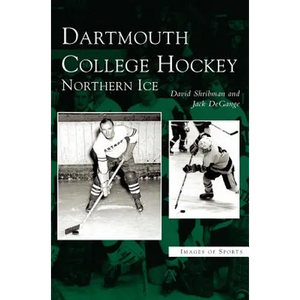Dartmouth College Hockey: Northern Ice - Hardcover