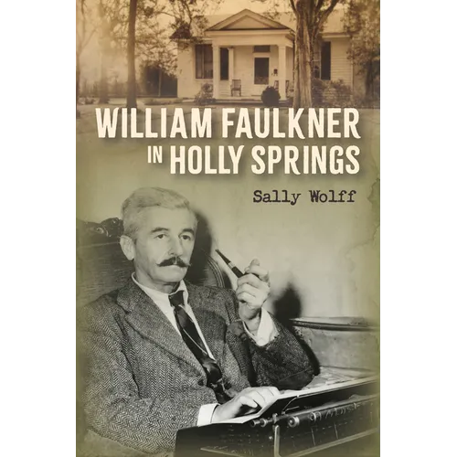 William Faulkner in Holly Springs - Paperback