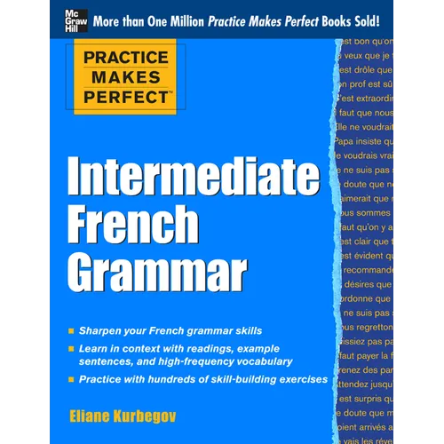 Practice Makes Perfect: Intermediate French Grammar: With 145 Exercises - Paperback