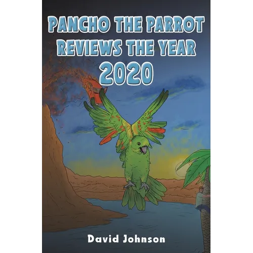 Pancho the Parrot Reviews the Year 2020 - Paperback