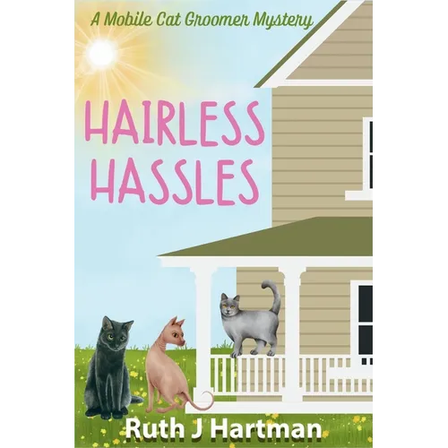 Hairless Hassles: A Mobile Cat Groomer Mystery - Paperback
