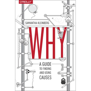 Why: A Guide to Finding and Using Causes - Paperback