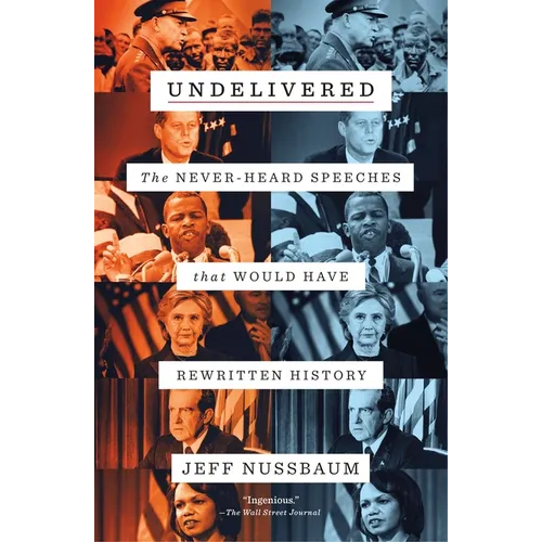 Undelivered: The Never-Heard Speeches That Would Have Rewritten History - Paperback