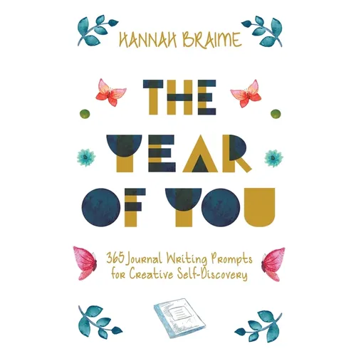 The Year of You: 365 Journal Writing Prompts for Creative Self-Discovery - Paperback