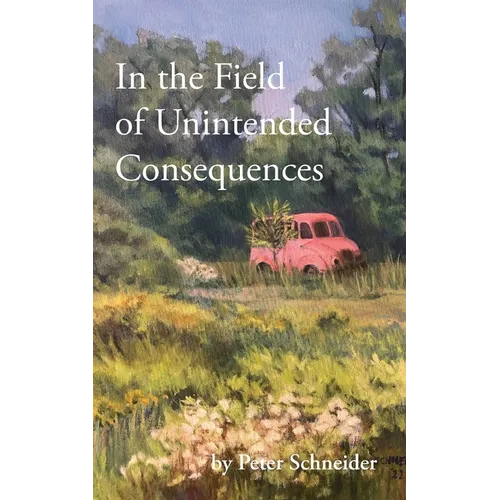 In the Field of Unintended Consequences - Paperback