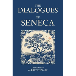 The Dialogues of Seneca - Paperback