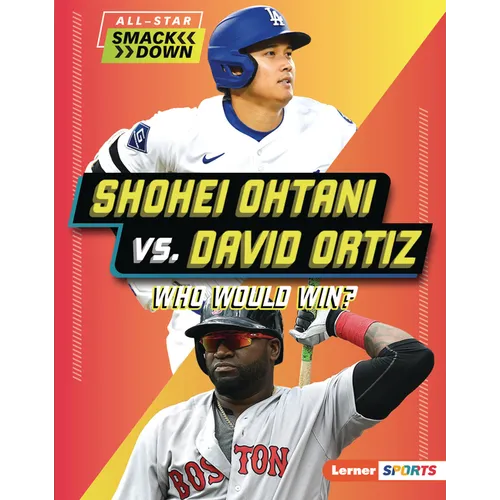 Shohei Ohtani vs. David Ortiz: Who Would Win? - Library Binding