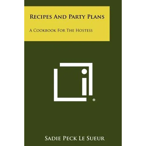 Recipes And Party Plans: A Cookbook For The Hostess - Paperback