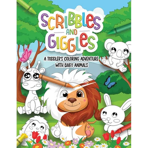 Scribbles and Giggles Coloring Adventure with Baby Animals: First Coloring book For a Toddler in Age 1-3 years old. 50 Super Cute Non-Distracted Pages - Paperback