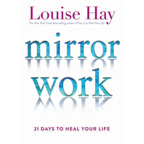 Mirror Work: 21 Days to Heal Your Life - Paperback