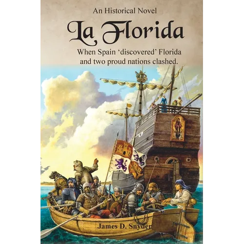 La Florida: When Spain 'Discovered' Florida and Two Proud Nations Clashed - Paperback
