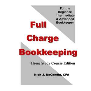 Full Charge Bookkeeping, HOME STUDY COURSE EDITION: For the Beginner, Intermediate & Advanced Bookkeeper - Paperback