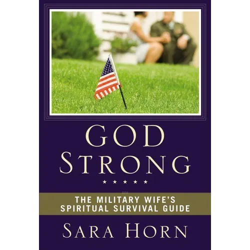 The God Strong: The Military Wife's Spiritual Survival Guide - Paperback