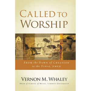 The Called to Worship: From the Dawn of Creation to the Final Amen - Paperback