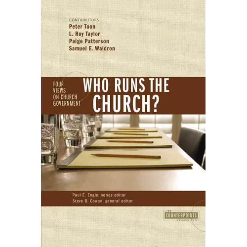 The Who Runs the Church?: 4 Views on Church Government - Paperback