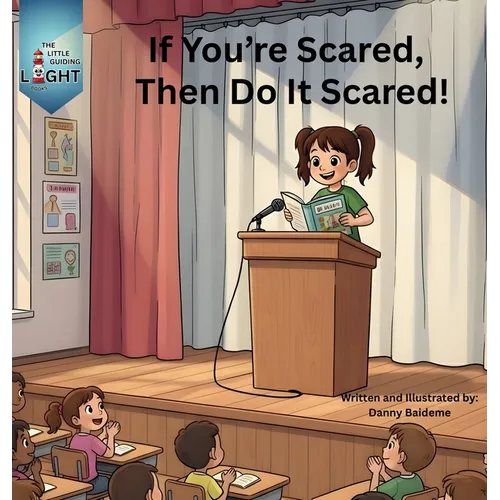 If You're Scared, Then Do It Scared! - Hardcover