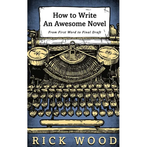 How to Write an Awesome Novel - Paperback