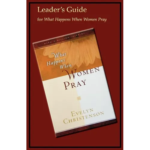 What Happens When Women Pray Leader's Guide - Paperback