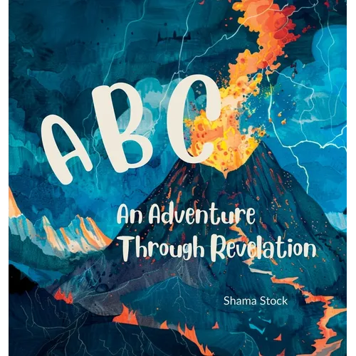 ABC An Adventure Through Revelation - Hardcover