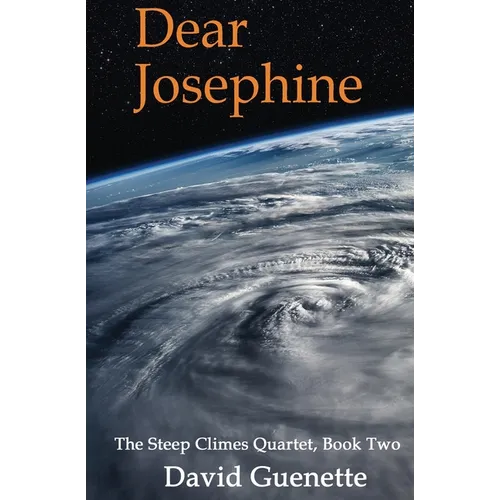 Dear Josephine, Book Two of The Steep Climes Quartet - Paperback