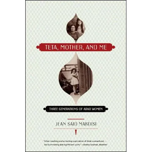 Teta, Mother, and Me: Three Generations of Arab Women - Paperback