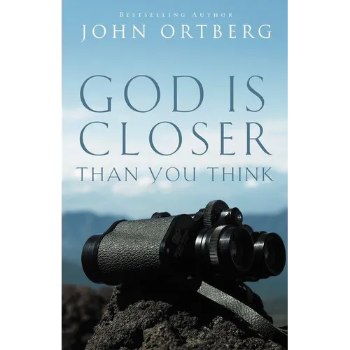 God Is Closer Than You Think: How Intimacy with God Can Happen Right Now - Paperback