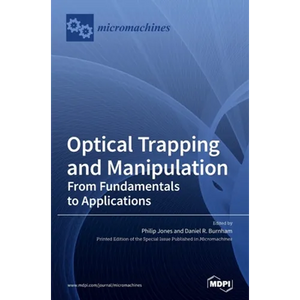 Optical Trapping and Manipulation: From Fundamentals to Applications - Hardcover