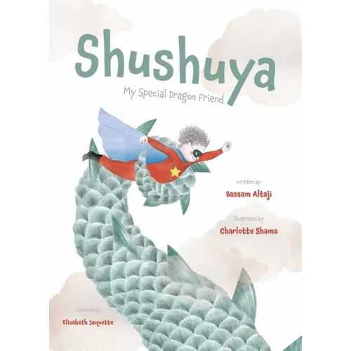 Shushuya: My Special Dragon Friend - Hardcover