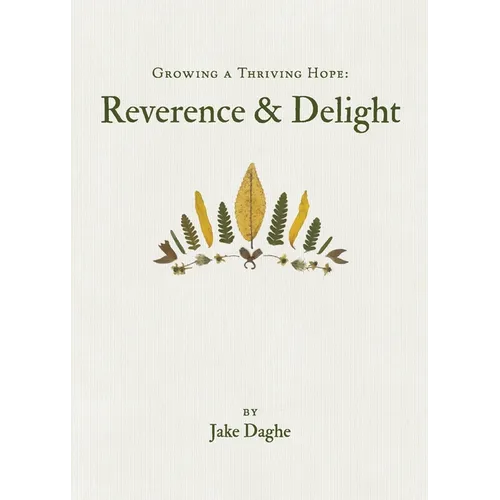 Growing a Thriving Hope: Reverence & Delight - Paperback