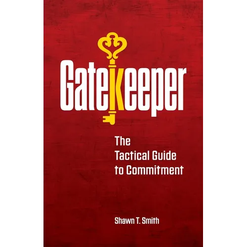 Gatekeeper: The Tactical Guide to Commitment - Paperback